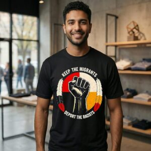 Keep The Migrants Deport The Racists T-Shirt