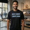Make Europe Europe Again T-Shirt