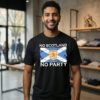 No Scotland No Party T-Shirt