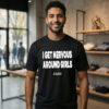 Sickos I Get Nervous Around Girls T-Shirt