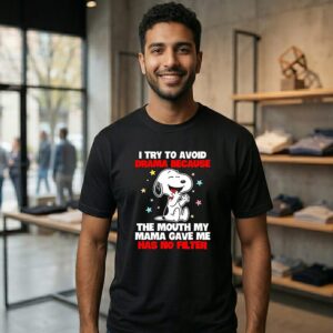 Snoopy I Try To Avoid Drama Because The Mouth My Mama Gave Me Has No Filter T-Shirt
