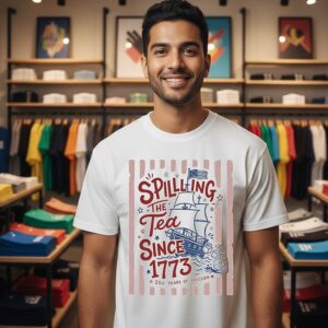 Spilling The Tea Since 1773 Boston Tea Party Patriotic 4th Of July T-Shirt