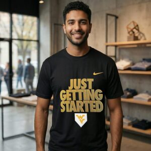 West Virginia Mountaineers Just Getting Started 2026 NCAA Baseball Men’s College World Series T-Shirt