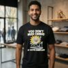 You Don’t Need Cardio If You’re Heartless T-Shirt