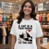 A Cat Is A True Friend To The End Pet Owner T-Shirt