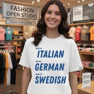 Dress Italian Drive German Marry Swedish T-Shirt