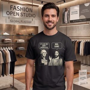 George Washington And Jesus It’s Like They Didn’t Listen At All Bro Same T-Shirt
