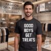 Good Boys Get Treats T-Shirt