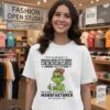 Grinch Coffee I Told My Daughter To Check Her Attitude Please Contact The Manufacturer T-Shirt