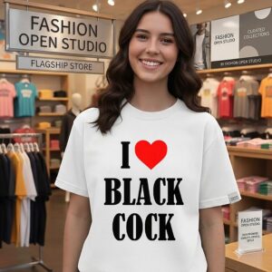 I Love Black Cock T-Shirt