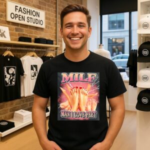 Milf Man I Love Feet Foot Fetish Funny T-Shirt