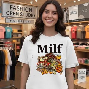 Milf Man I Love Fritura Fried Food Foodie T-Shirt