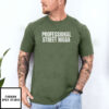 Professional Street Nigga T-Shirt