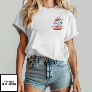 Step Brothers Boats Hoes And Freedom Living The Dream 4th Of July T-Shirt