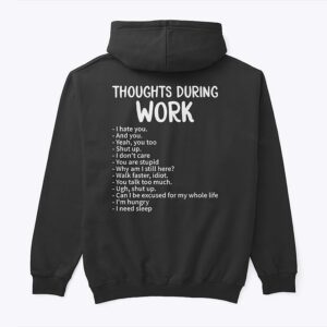 Thoughts During Work Funny Sarcastic Work Humor Hoodie
