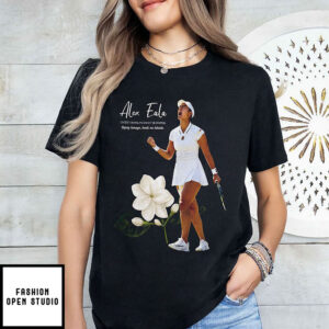 Alex Eala Once It Grows It Cannot Be Stopped Magnolia Tennis Player T Shirt
