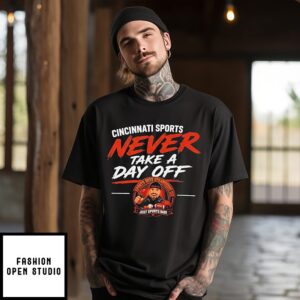 Cincinnati Sports Never Take A Day Off With Strawberry Ice Just Sports Baby T-Shirt