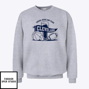 Cleveland Cheers Beers And Tears Why I Drink Sweatshirt