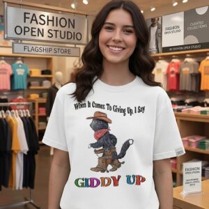 Cowboy Cat When It Comes To Giving Up I Say Giddy Up T-Shirt