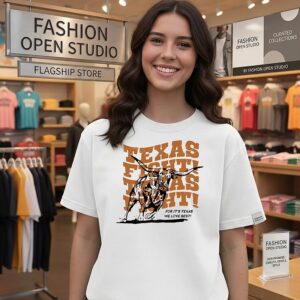 Fight Fight Fight Texas Longhorns For It’s Texas We Love Best T-Shirt