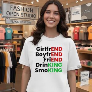 Girlfriend Boyfriend Friend Drinking Smoking Wordplay T-Shirt