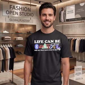 Life Can Be Beautiful For All That Have Eyes To See T-Shirt