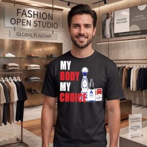My Body My Choice With Tequila Mk-677 And Marlboro T-Shirt