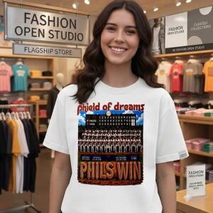 Philadelphia Phillies Phield Of Dreams Phils Win 2026 All Team T-Shirt