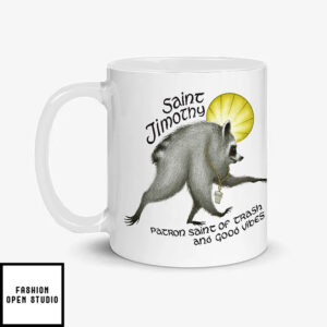 Saint Jimothy Raccoon Patron Saint Of Trash And Good Vibes Mug