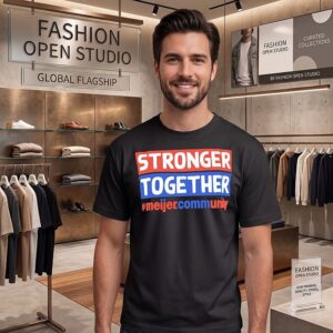 Stronger Together #meijercommunity Meijer T-Shirt