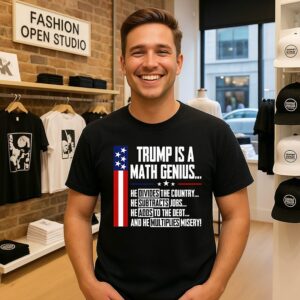Trump Is A Math Genius T-Shirt