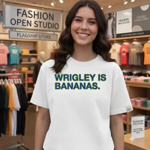 Wrigley Is Bananas T-Shirt