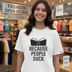 Because People Suck Book Reader Reading T-Shirt