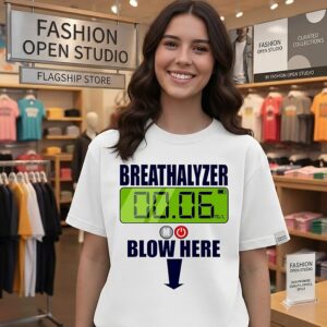Breathalyzer 0006 Mg L Blow Here Alcohol Test T-Shirt