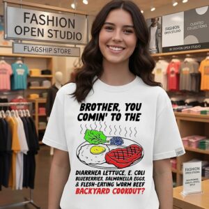 Brother You Comin’ To The Diarrhea Lettuce Backyard Cookout T-Shirt