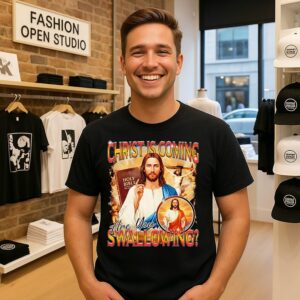 Christ Is Coming Are You Swallowing Jesus T-Shirt