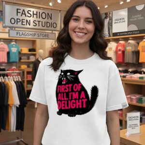 First Of All I’m A Delight Black Cat Meme T-Shirt