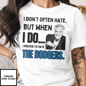 Funny Anti Dodgers T-Shirt, I Don’t Often Hate Baseball Meme Tee