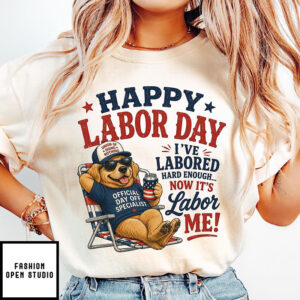 Funny Labor Day T-Shirt, I’ve Labored Hard Enough T-Shirt