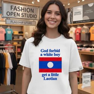 God Forbid A White Boy Get A Little Laotian Flag T-Shirt