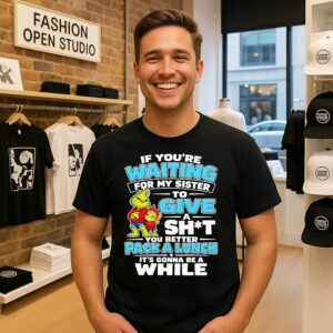 Grinch Sister If You’re Waiting To Give A Sht Pack A Lunch T-Shirt