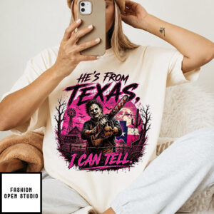 He’s From Texas I Can Tell Shirt