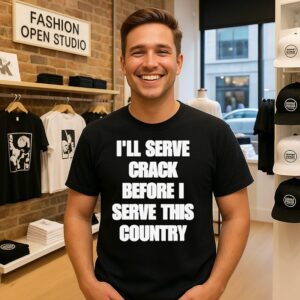 I’ll Serve Crack Before I Serve This Country T-Shirt