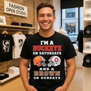 I’m A Ohio State Buckeyes On Saturdays And A Cleveland Browns On Sundays T-Shirt