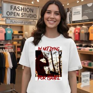 I’m Not Dying For Israel T-Shirt