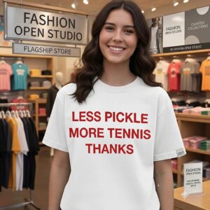 Less Pickle More Tennis Thanks T-Shirt
