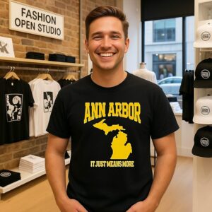 Michigan Wolverines Ann Arbor It Just Means More T-Shirt