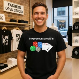 My Pronouns Are All-In Poker T-Shirt
