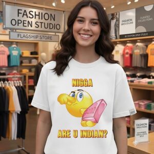 Nigga Are U Indian Soap Meme Funny T-Shirt