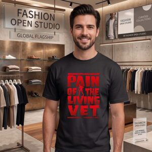 Pain Of The Living Vet Veteran Military T-Shirt